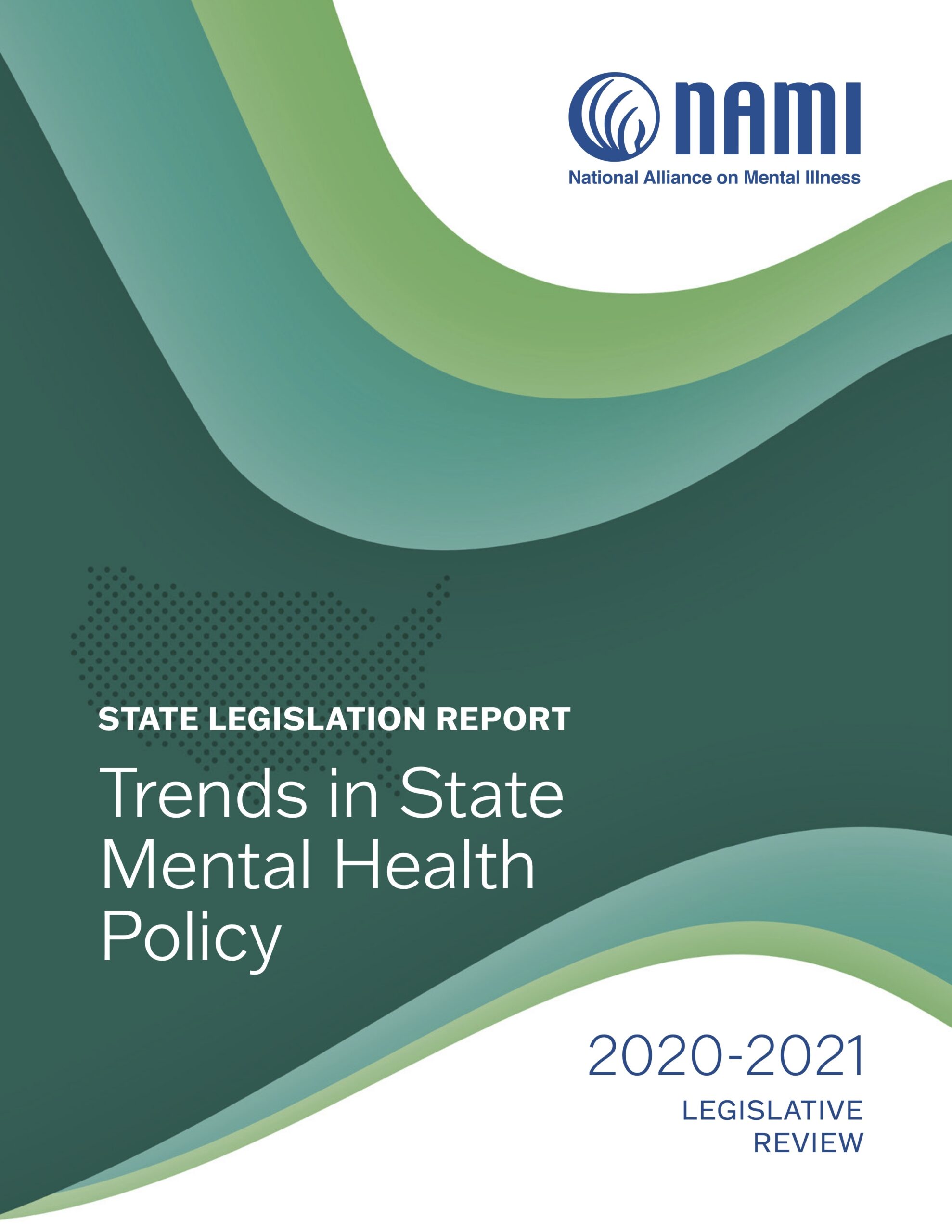 NAMI State Legislation Report: Trends in State Mental Health Policy (2020-2021)