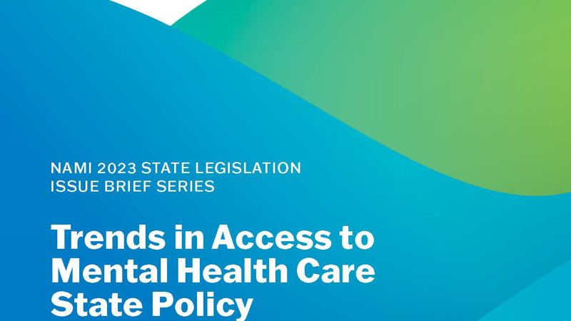 2023 State Legislation Issue Brief Series: Trends in Access to Mental Health Care State Policy