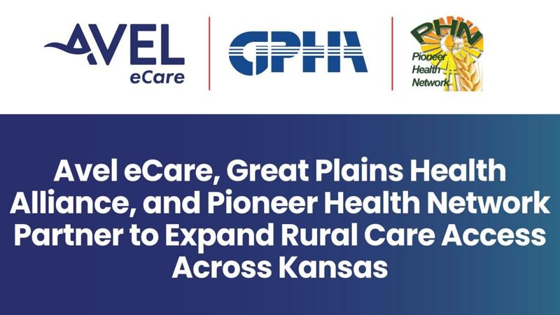 Avel eCare, Great Plains Health Alliance, and Pioneer Health Network Partner to Expand Rural Care Access Across Kansas